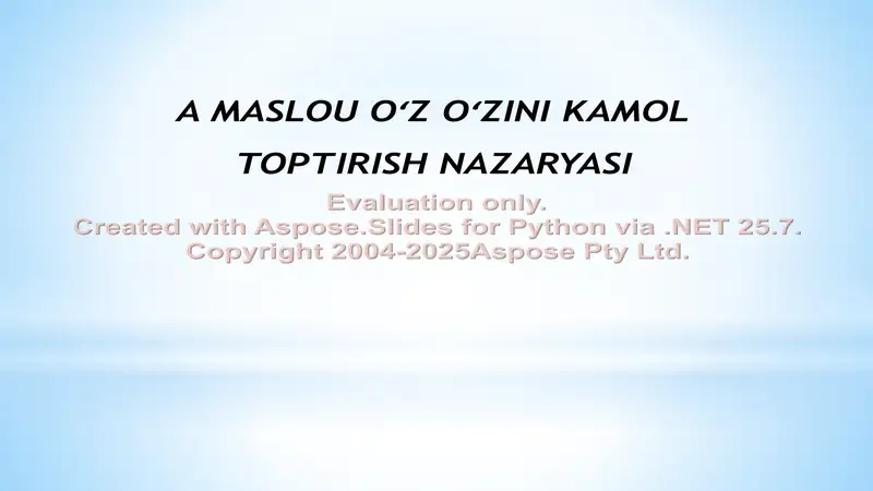 A MASLOU OʻZ OʻZINI KAMOL TOPTIRISH NAZARYASI
