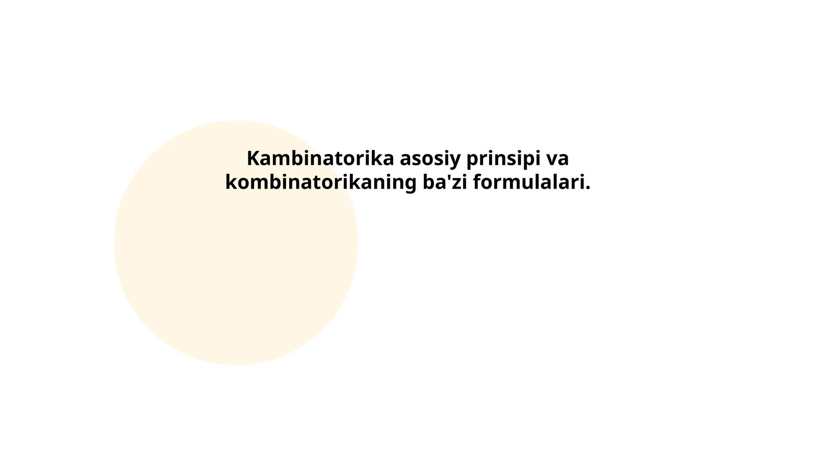 Kambinatorika asosiy prinsipi va kombinatorikaning ba'zi formulalari