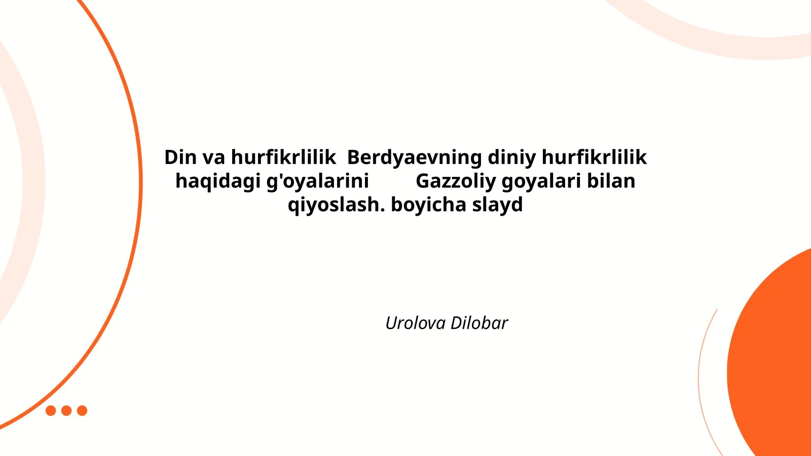 Din va hurfikrlilik Berdyaevning diniy hurfikrlilik haqidagi g'oyalarini Gazzoliy goyalari bilan qiyoslash