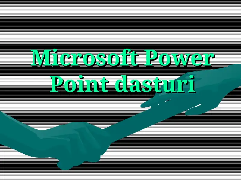 Microsoft Power Point dasturi
