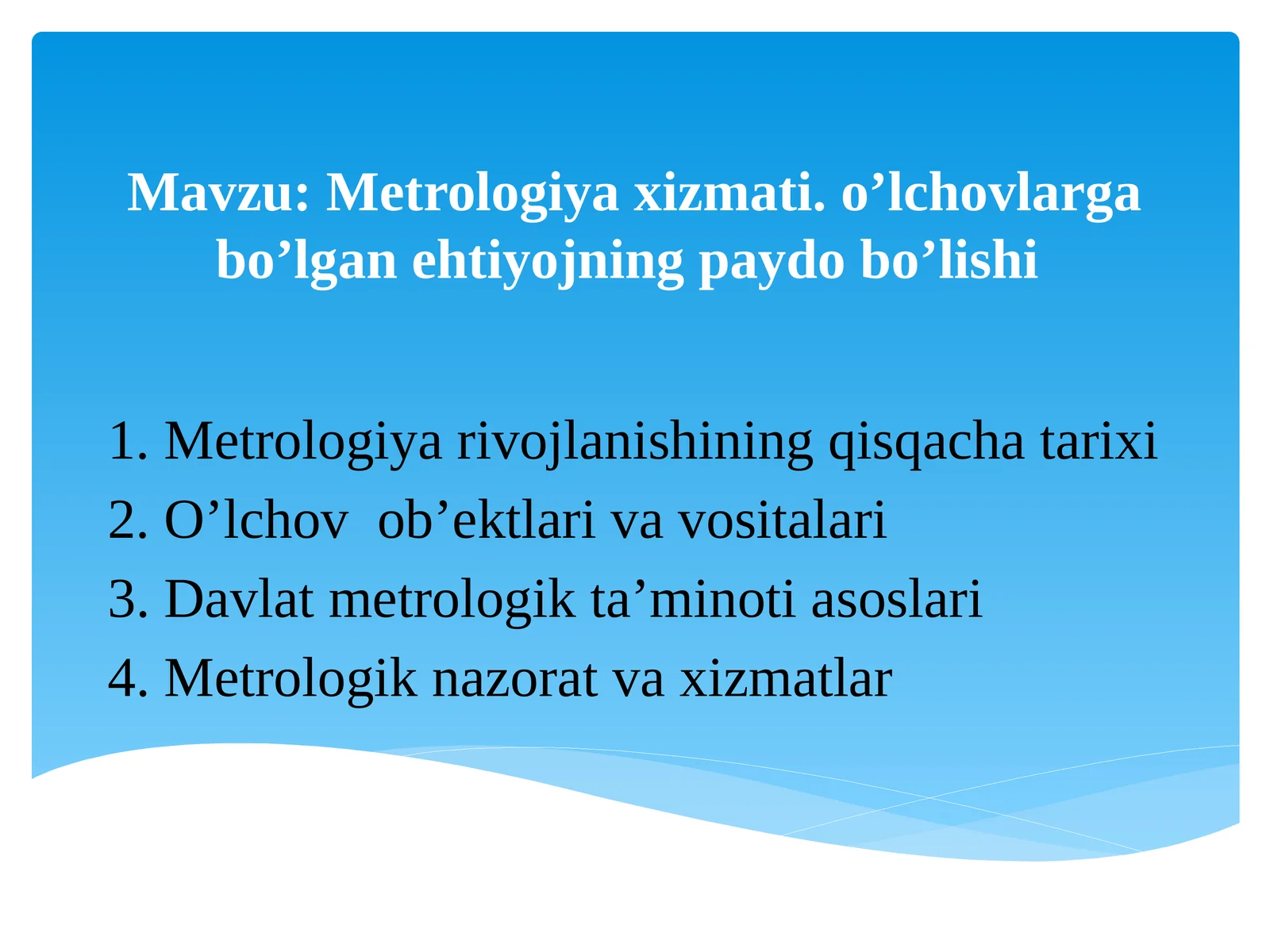 Metrologiya xizmati. o’lchovlarga bo’lgan ehtiyojning paydo bo’lishi