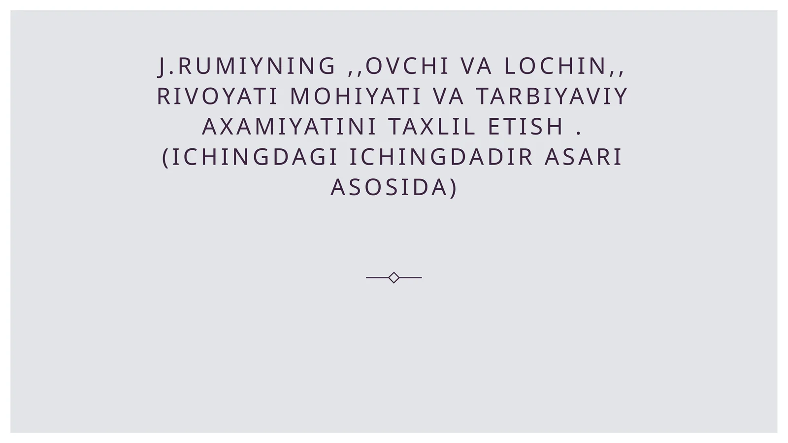 Rumiyning "Ovchi va lochin" rivoyati