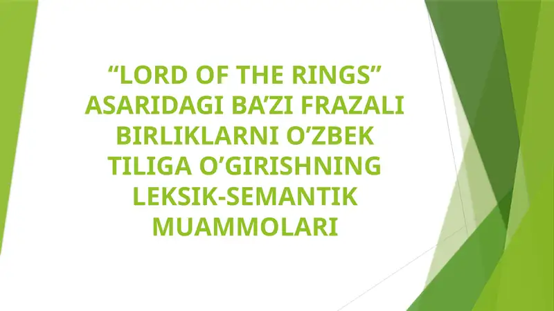 ‘‘LORD OF THE RINGS’’ ASARIDAGI BA’ZI FRAZALI BIRLIKLARNI O’ZBEK TILIGA O’GIRISHNING LEKSIK-SEMANTIKMUAMMOLARI