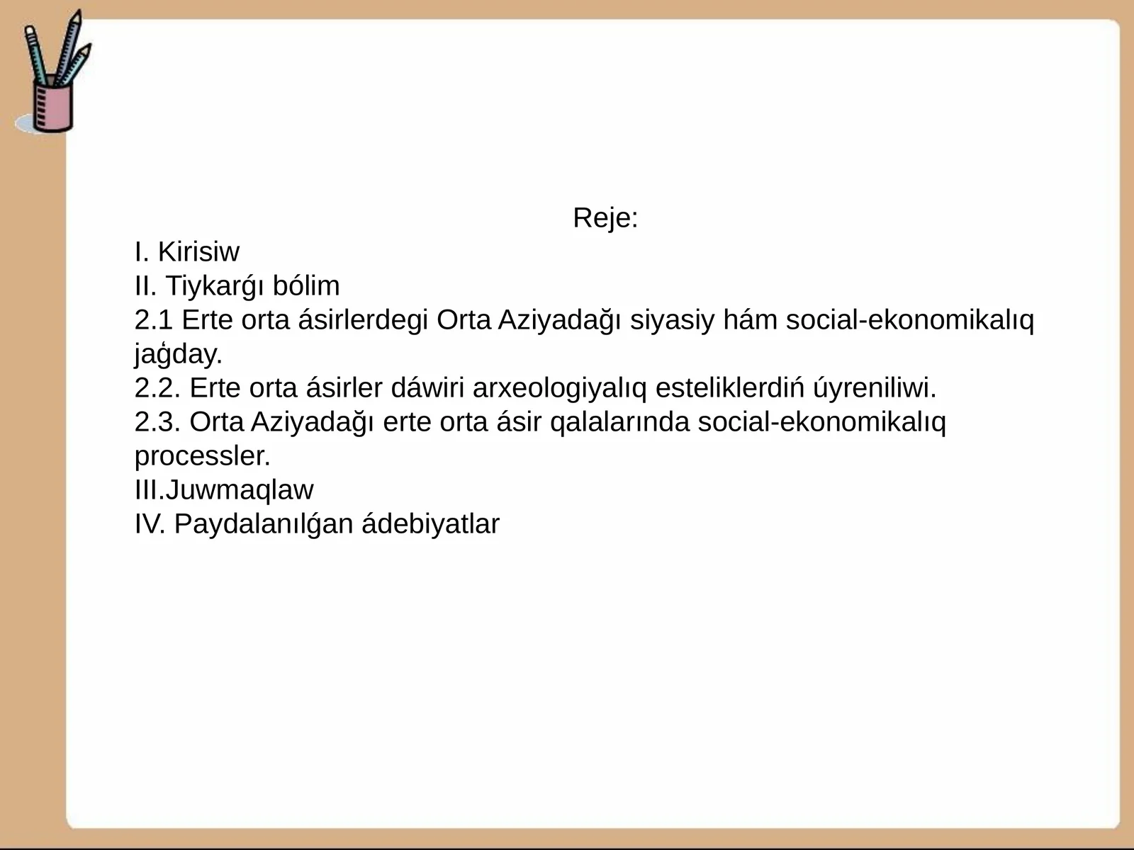 Orta Aziyada erte orta ásirlerdegi siyasiy hám social-ekonomikalıq jaģday