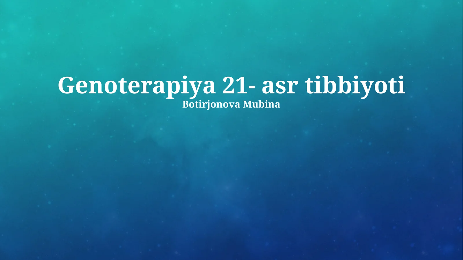 Genoterapiya 21- asr tibbiyoti