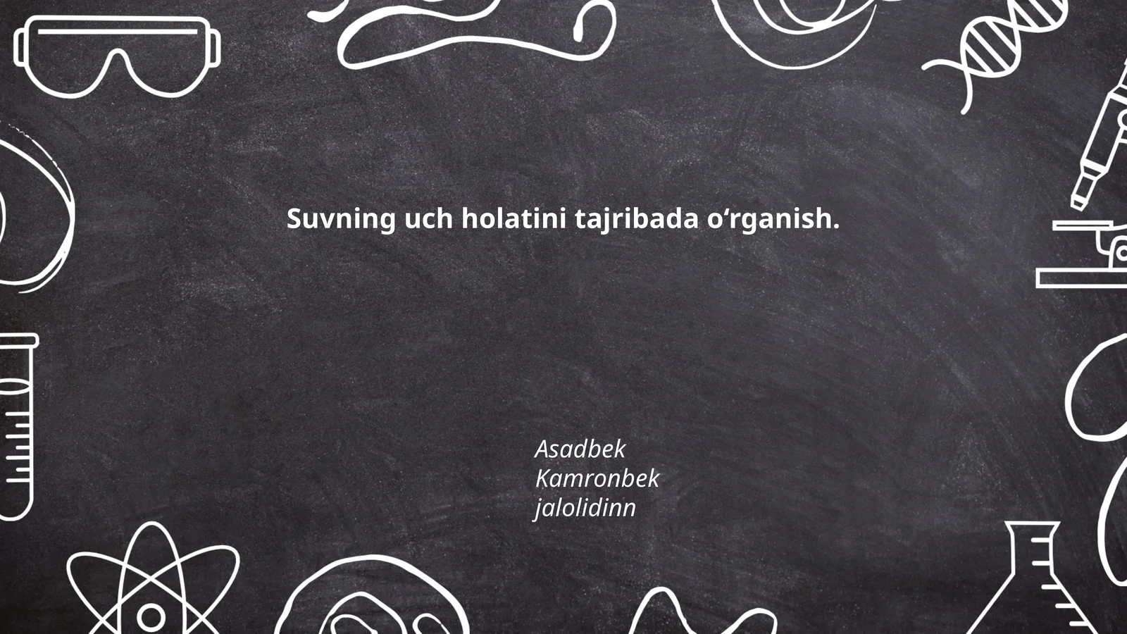 Suvning uch holatini tajribada o‘rganish