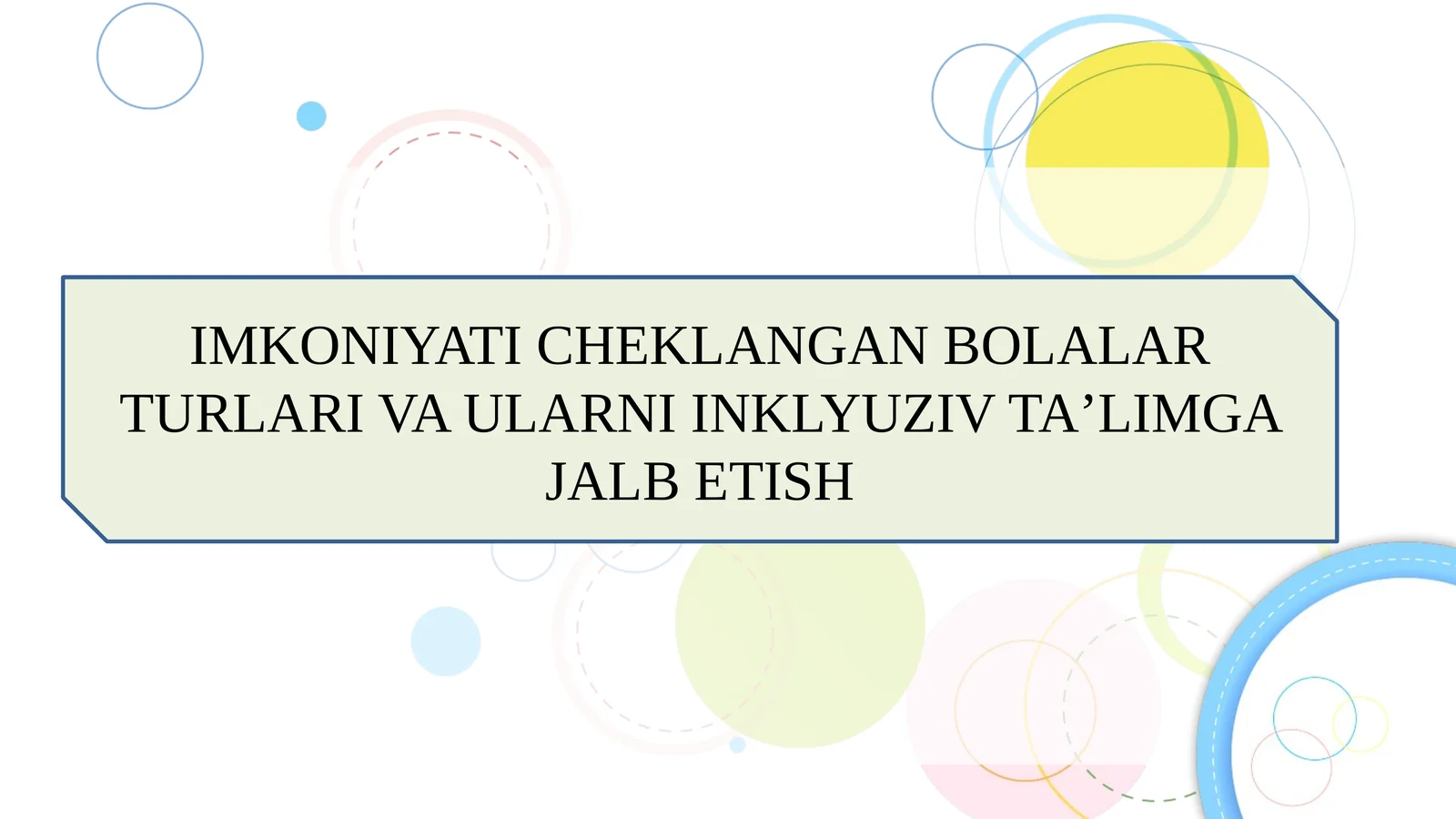 IMKONIYATI CHEKLANGAN BOLALAR TURLARI VA ULARNI INKLYUZIV TAʼLIMGA JALB ETISH