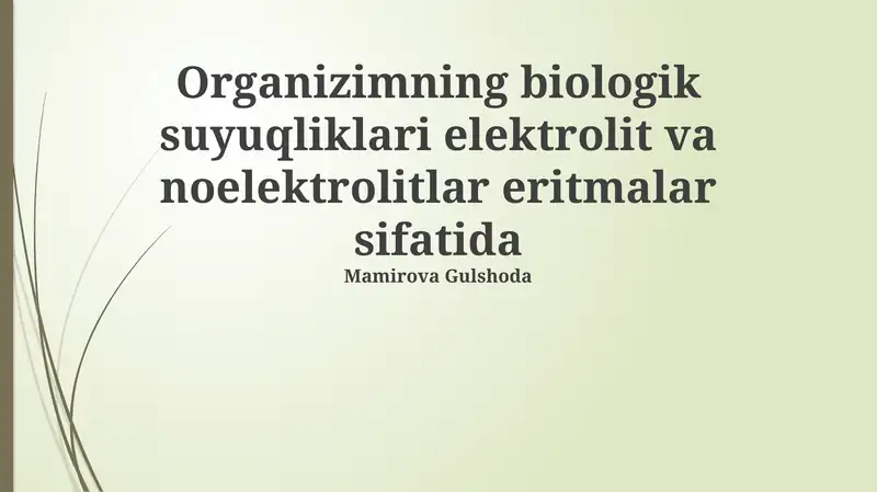 Organizimning biologik suyuqliklari elektrolit va noelektrolitlar eritmalar sifatida