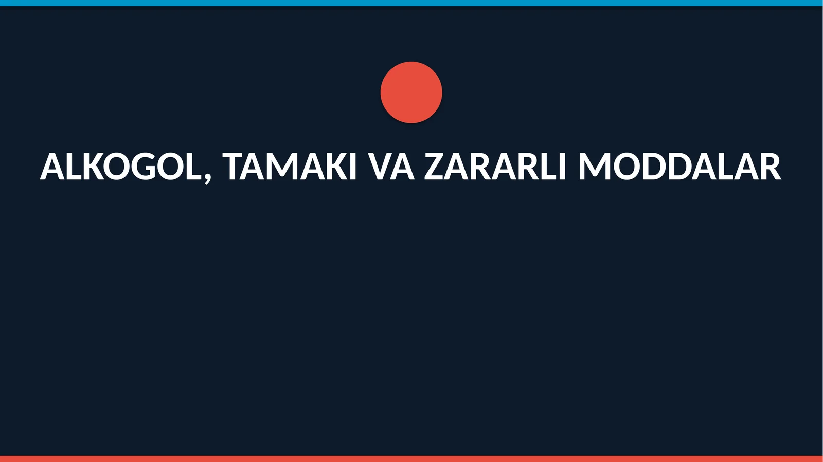 ALKOGOL, TAMAKI VA ZARARLI MODDALAR