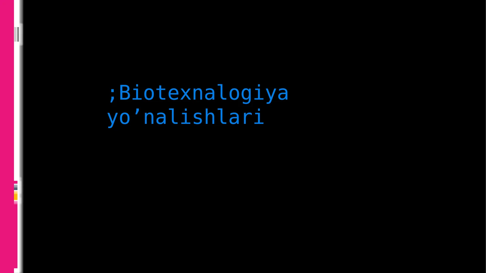 Biotexnologiya yo’nalishlari