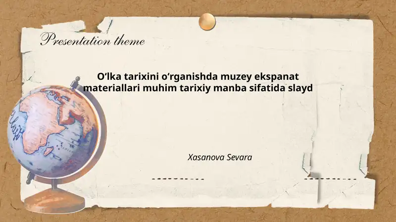 Oʻlka tarixini oʻrganishda muzey ekspanat materiallari muhim tarixiy manba sifatida slayd