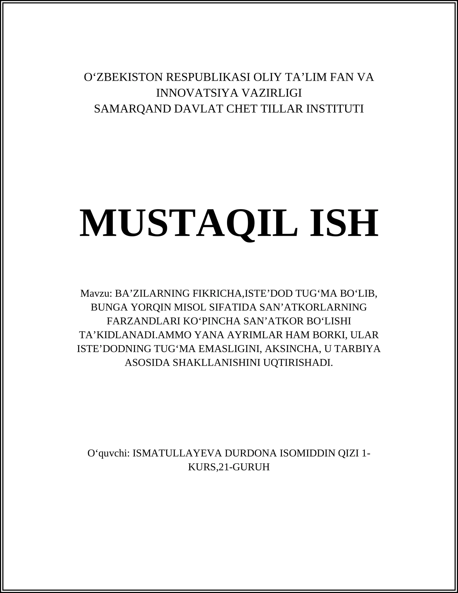 BAʼZILARNING FIKRICHA,ISTEʼDOD TUGʻMA BOʻLIB, BUNGA YORQIN MISOL SIFATIDA SANʼATKORLARNING FARZANDLARI KOʻPINCHA SANʼATKOR BOʻLISHI