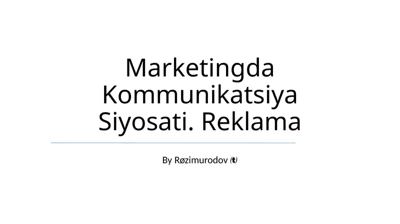 Marketingda Kommunikatsiya Siyosati. Reklama
