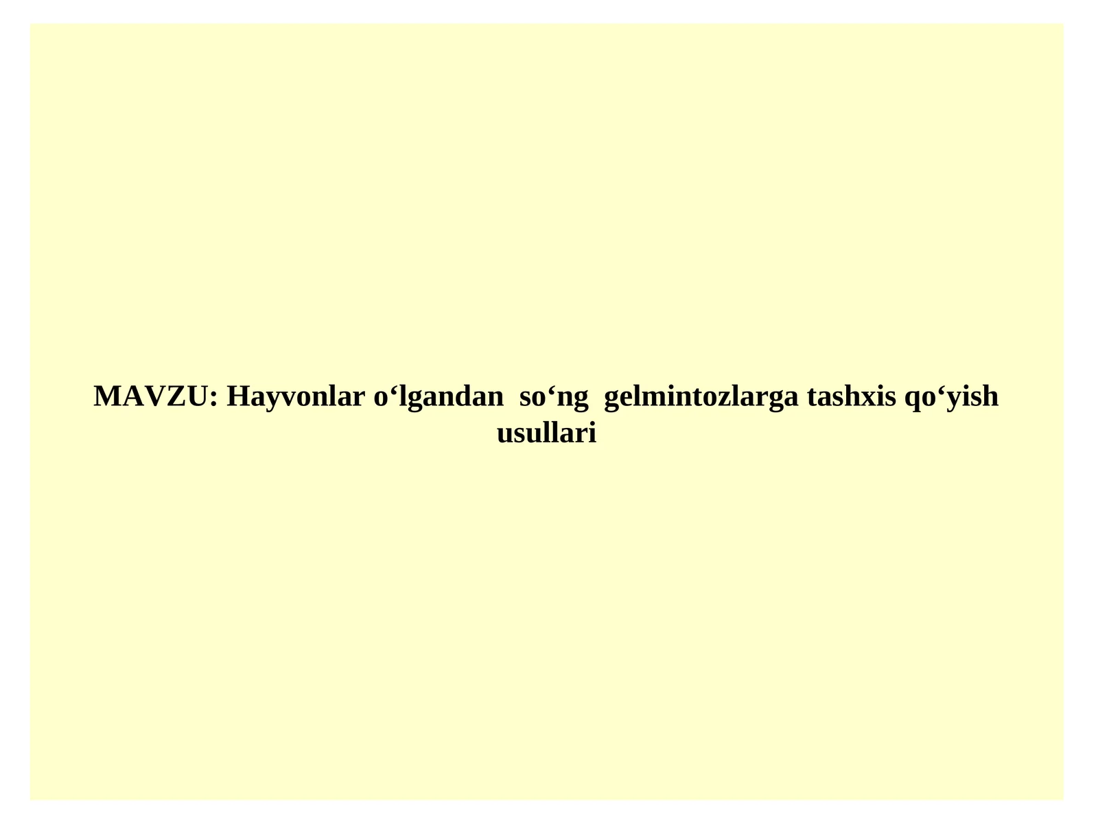 Hayvonlar o‘lgandan so‘ng gelmintozlarga tashxis qo‘yish usullari