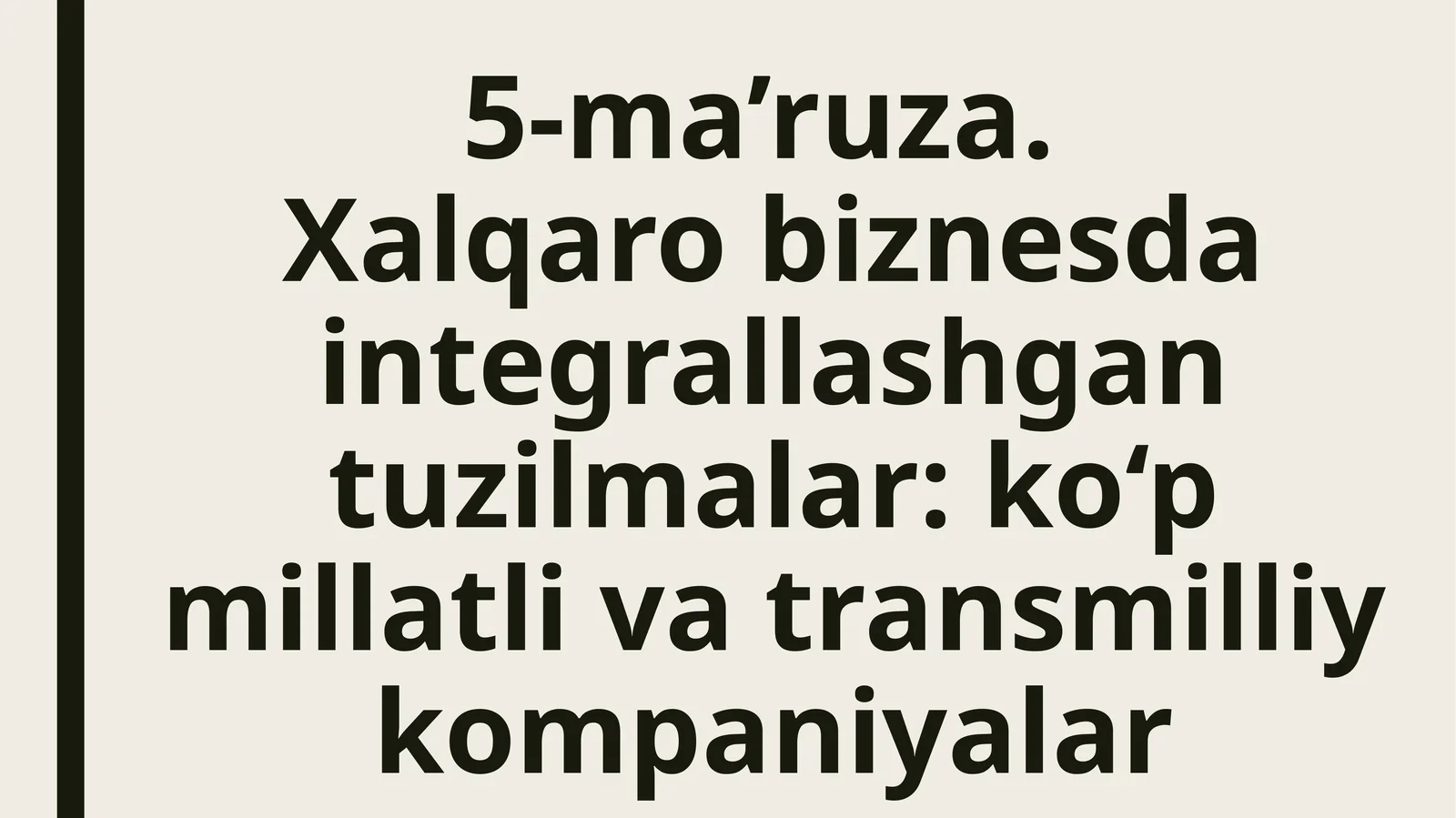 Xalqarobiznesdaintegrallashgantuzilmalar:ko‘pmillatlivatransmilliykompaniyalar