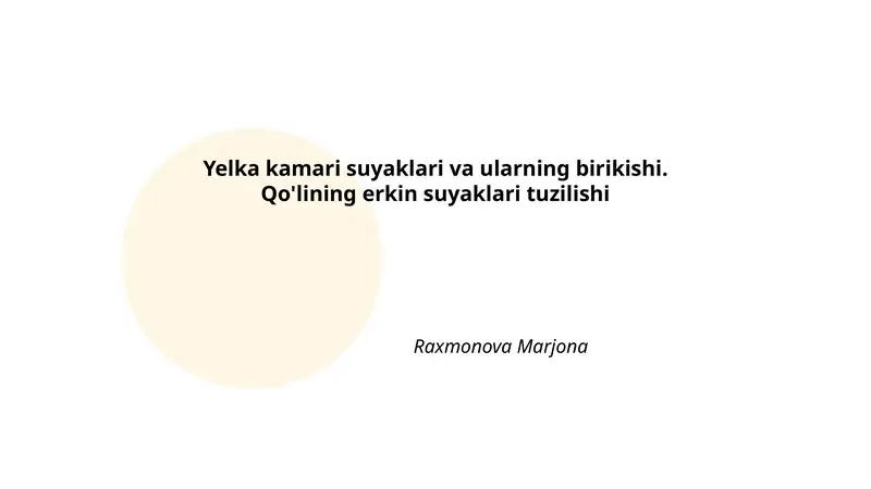 Yelka kamari suyaklari va ularning birikishi. Qo'lining erkin suyaklari tuzilishi