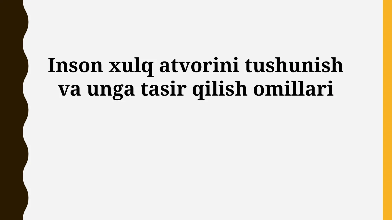 Inson xulq atvorini tushunish va unga tasir qilish omillari