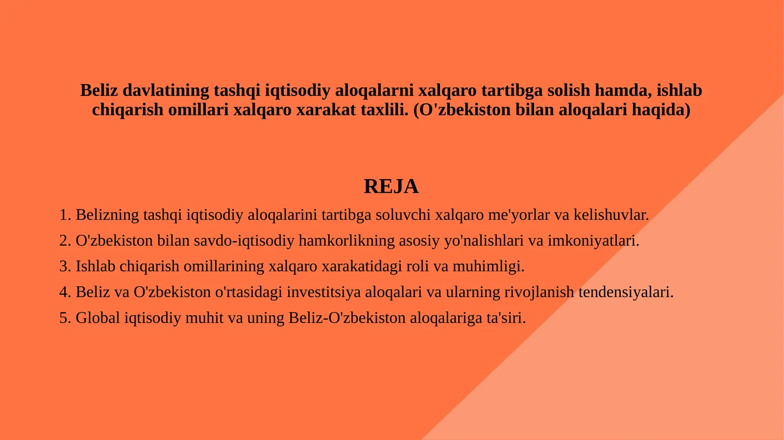 Beliz davlatining tashqi iqtisodiy aloqalarni xalqaro tartibga solish hamda, ishlab chiqarish omillari xalqaro xarakat taxlili. (O'zbekiston bilan aloqalari haqida)