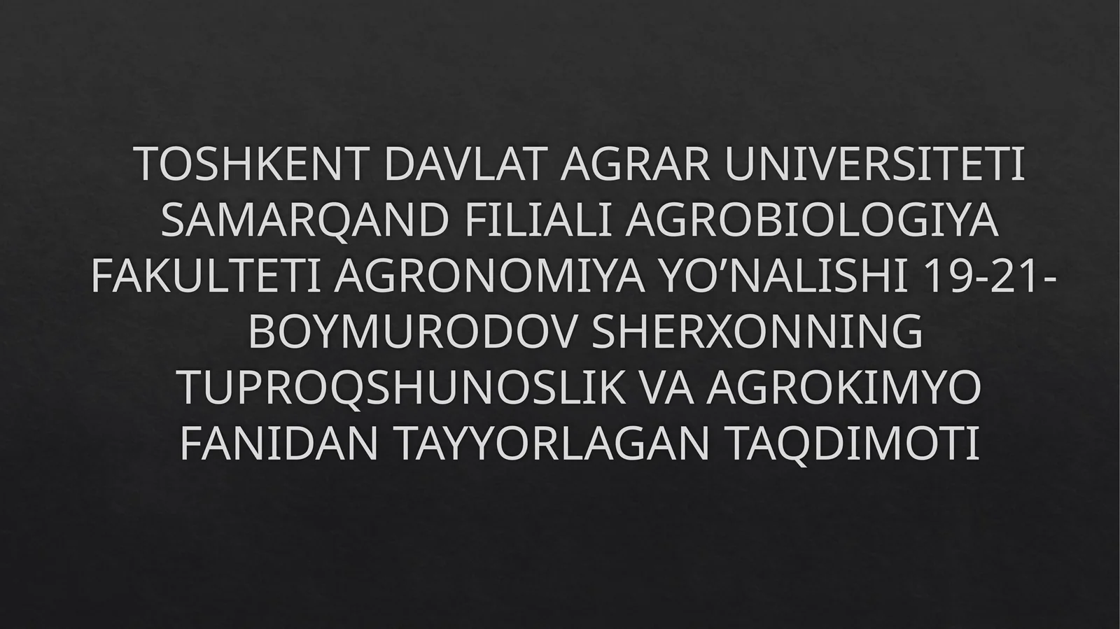 Tuproqshunoslik va Agrokimyo Taqdimoti