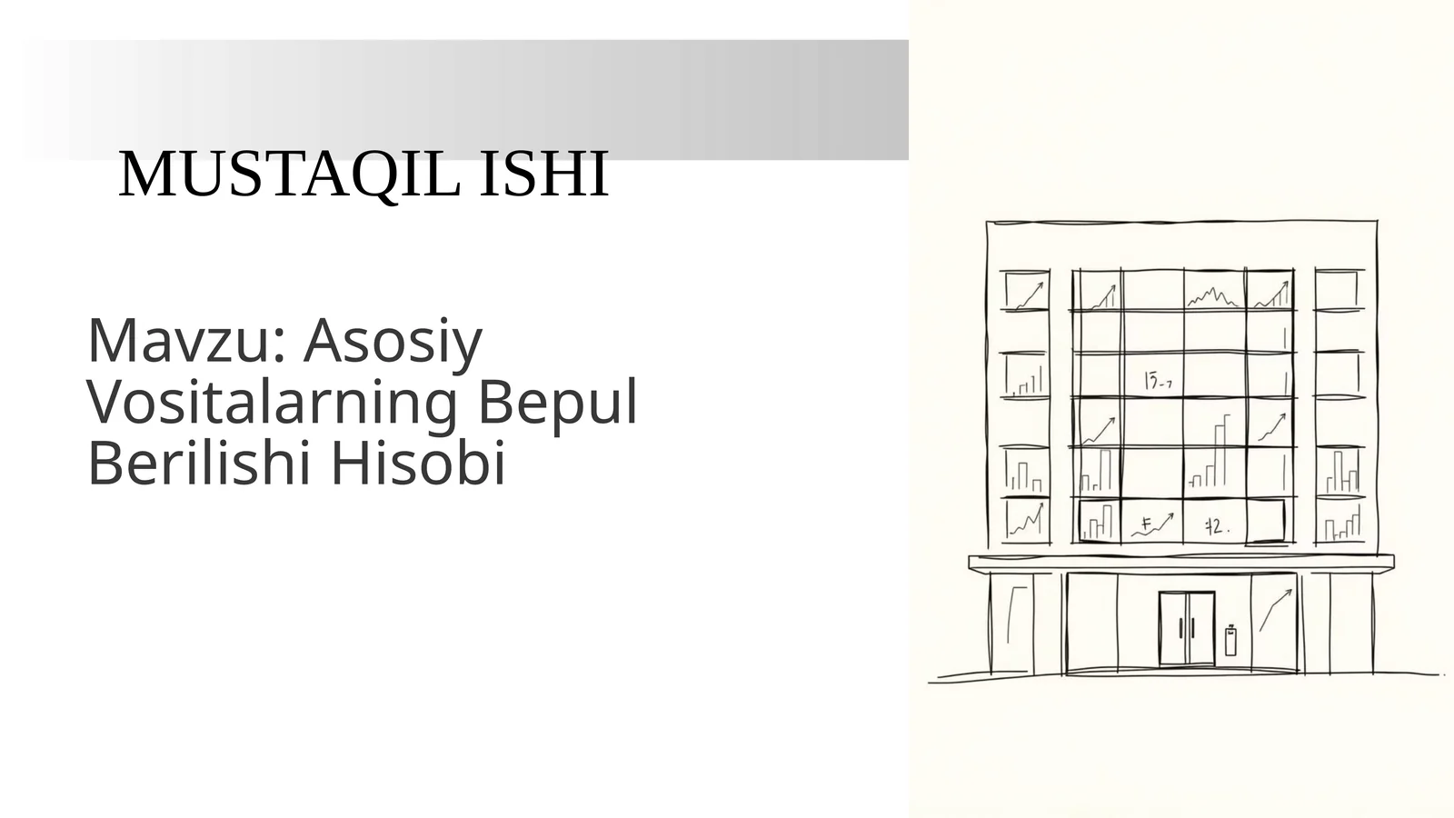 Asosiy Vositalarning Bepul Berilishi Hisobi