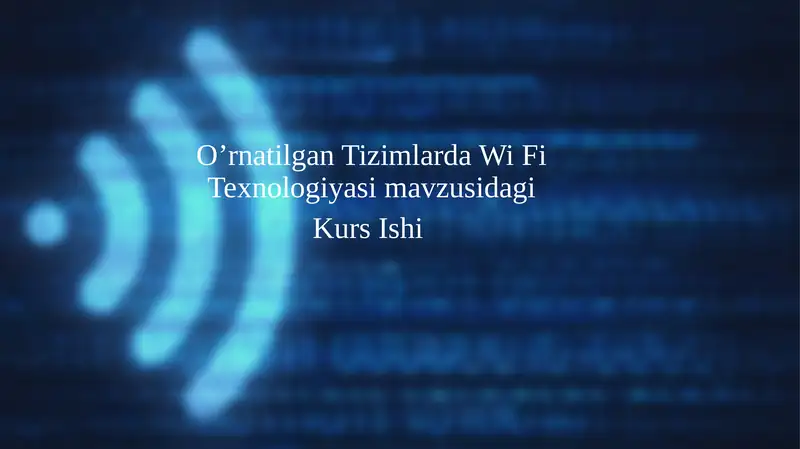 O'rnatilgan Tizimlarda Wi Fi Texnologiyasi Kurs Ishi pptx