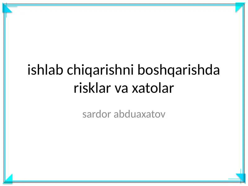 ishlab chiqarishni boshqarishda risklar va xatolar