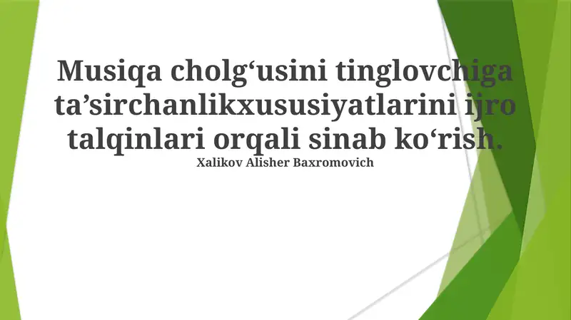 Musiqa cholg‘usini tinglovchiga ta’sirchanlikxususiyatlarini ijro talqinlari