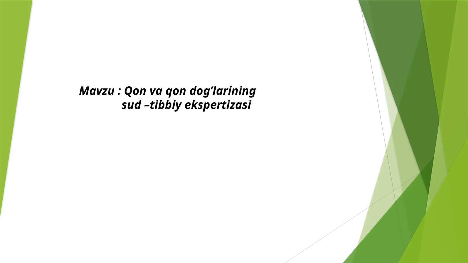 Qon va qon dog’larining sud –tibbiy ekspertizasi