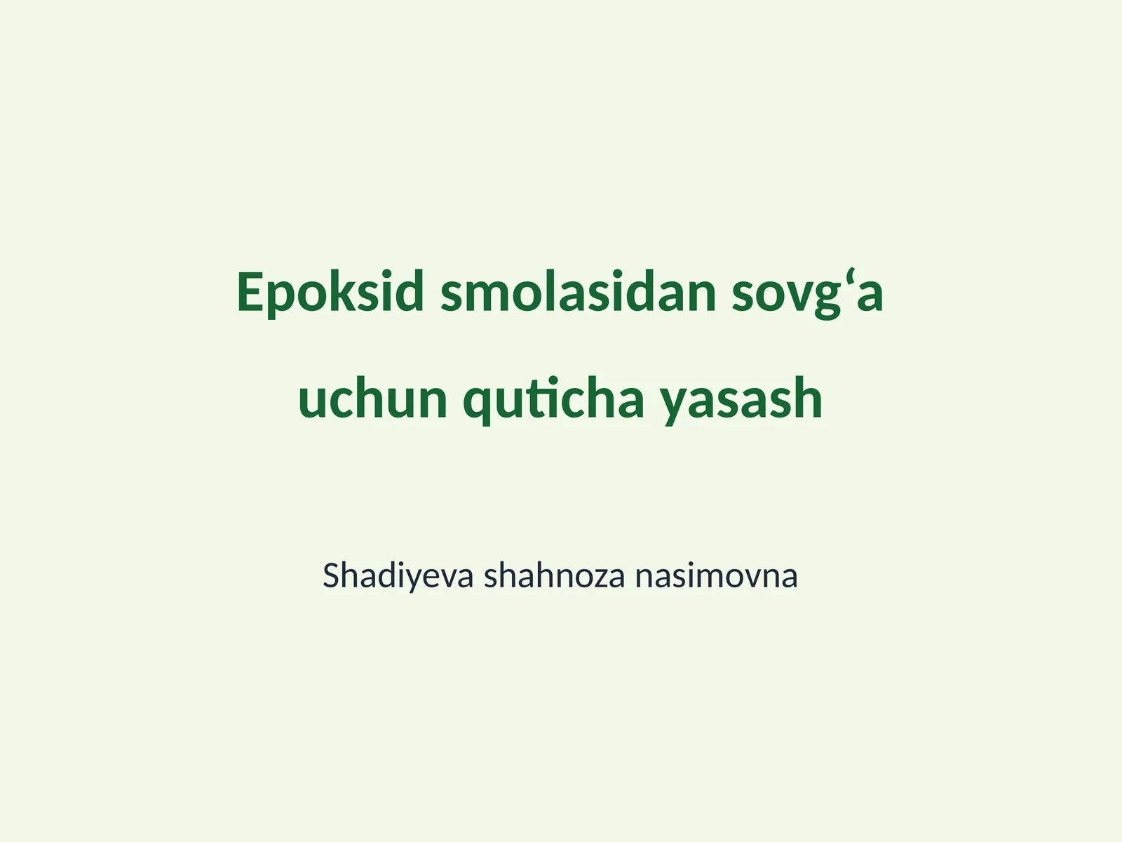 Epoksid smolasidan sovg‘a uchun quticha yasash