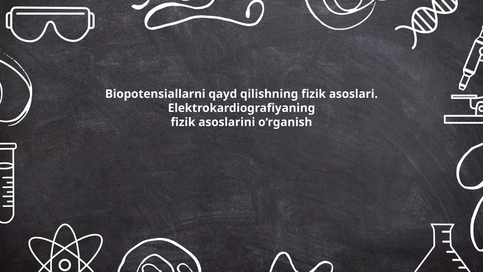 Biopotensiallarni qayd qilishning fizik asoslari. Elektrokardiografiyaning fizik asoslarini o‘rganish