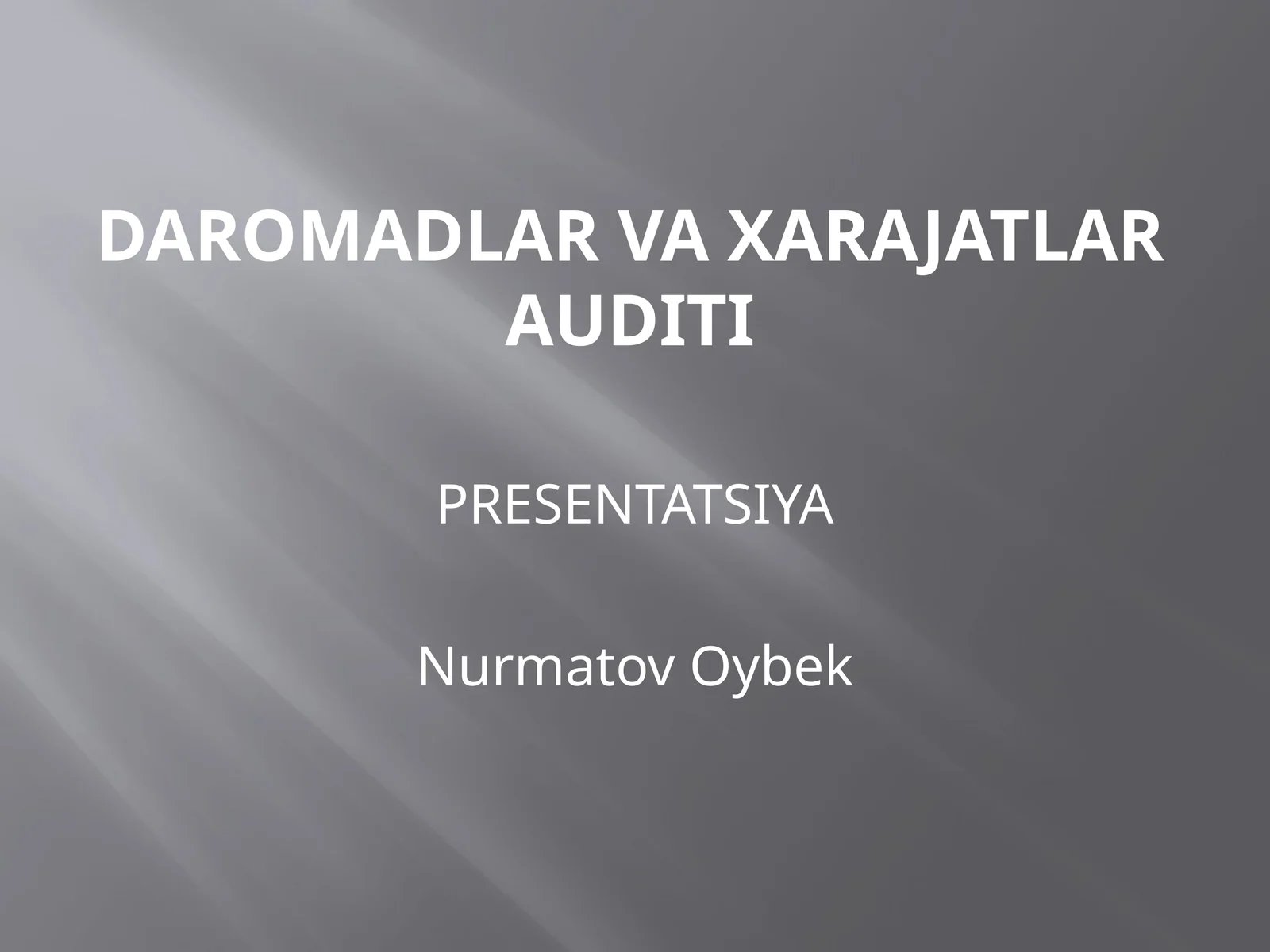 DAROMADLAR VA XARAJATLAR AUDITI