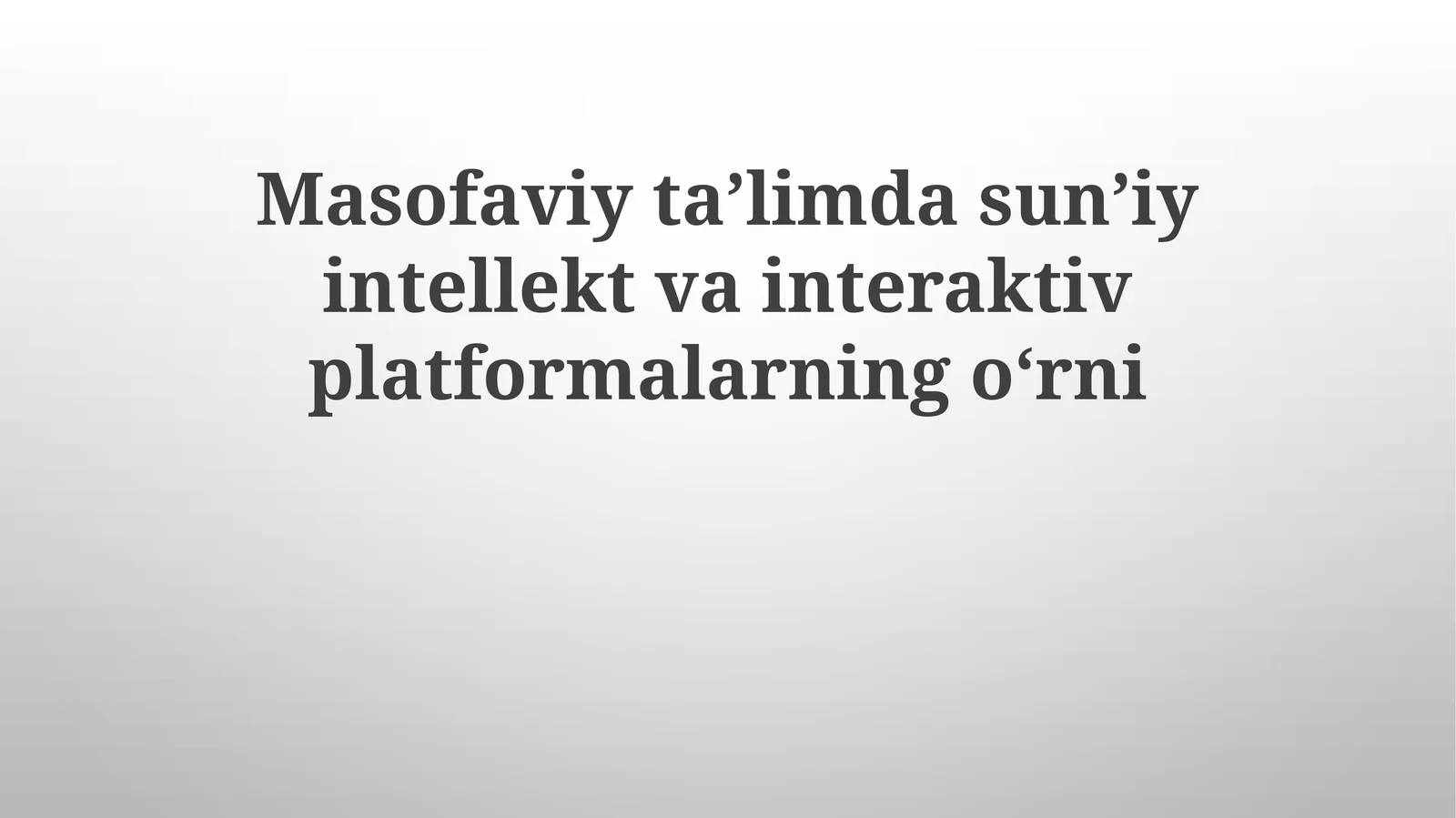Masofaviy ta'limdagi sun'iy intellekt va interaktiv platformalar