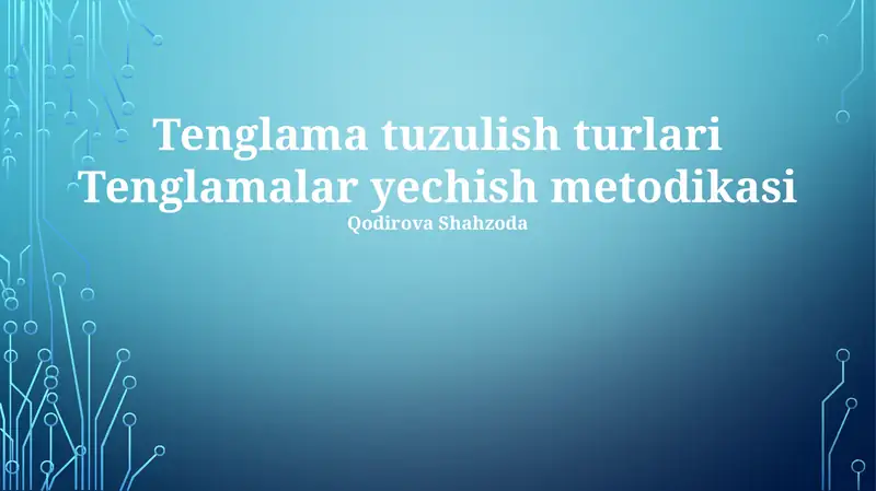 Tenglama tuzulish turlari Tenglamalar yechish metodikasi