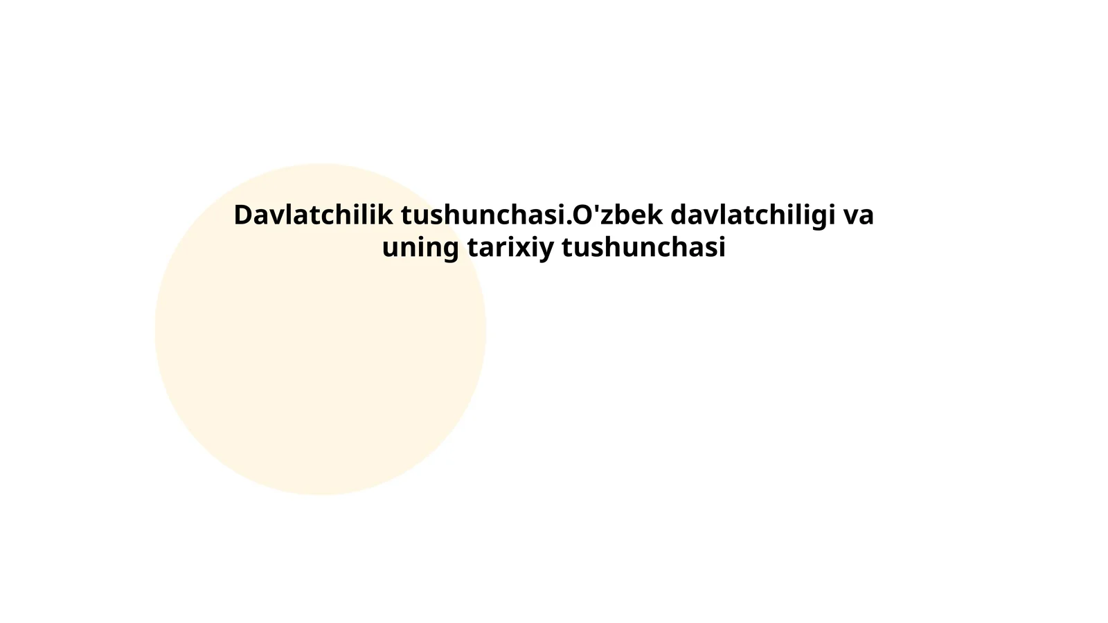 Davlatchilik tushunchasi.O'zbek davlatchiligi va uning tarixiy tushunchasi