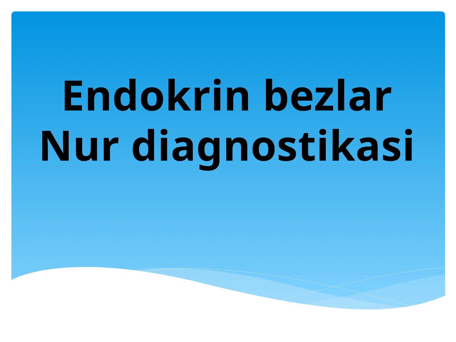 Endokrin bezlar Nur diagnostikasi