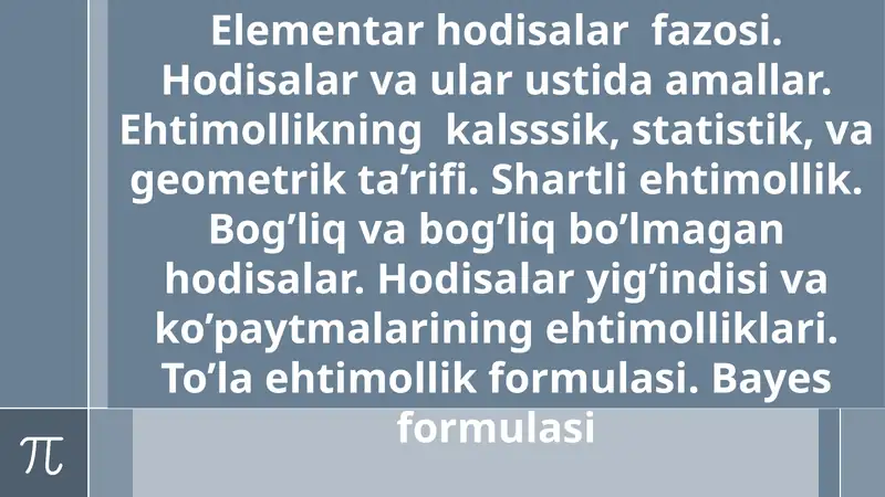 Elementar hodisalar  fazosi. Hodisalar va ular ustida amallar. Ehtimollikning  kalsssik, statistik, va geometrik ta’rifi. Shartli ehtimollik