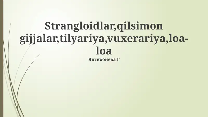 Strangloidlar, qilsimon gijjalar, tilyariya, vuxerariya, loa-loa