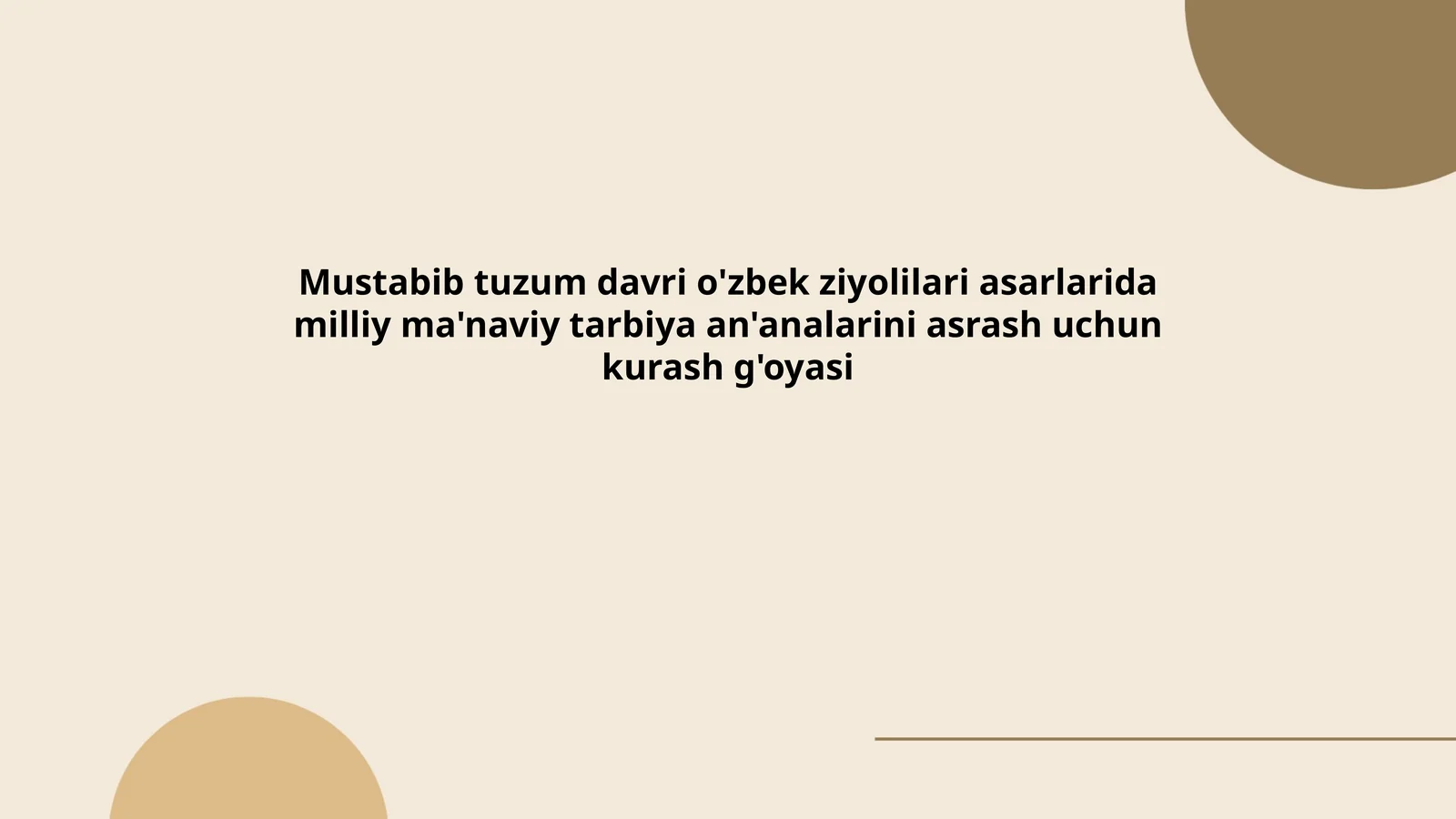 Mustabib tuzum davri o'zbek ziyolilari asarlarida milliy ma'naviy tarbiya an'analarini asrash uchun kurash g'oyasi