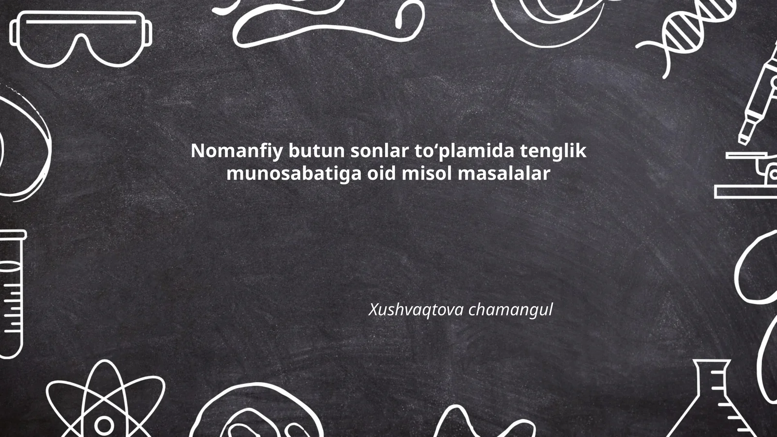 Nomanfiy butun sonlar toʻplamida tenglik munosabatiga oid misol masalalar