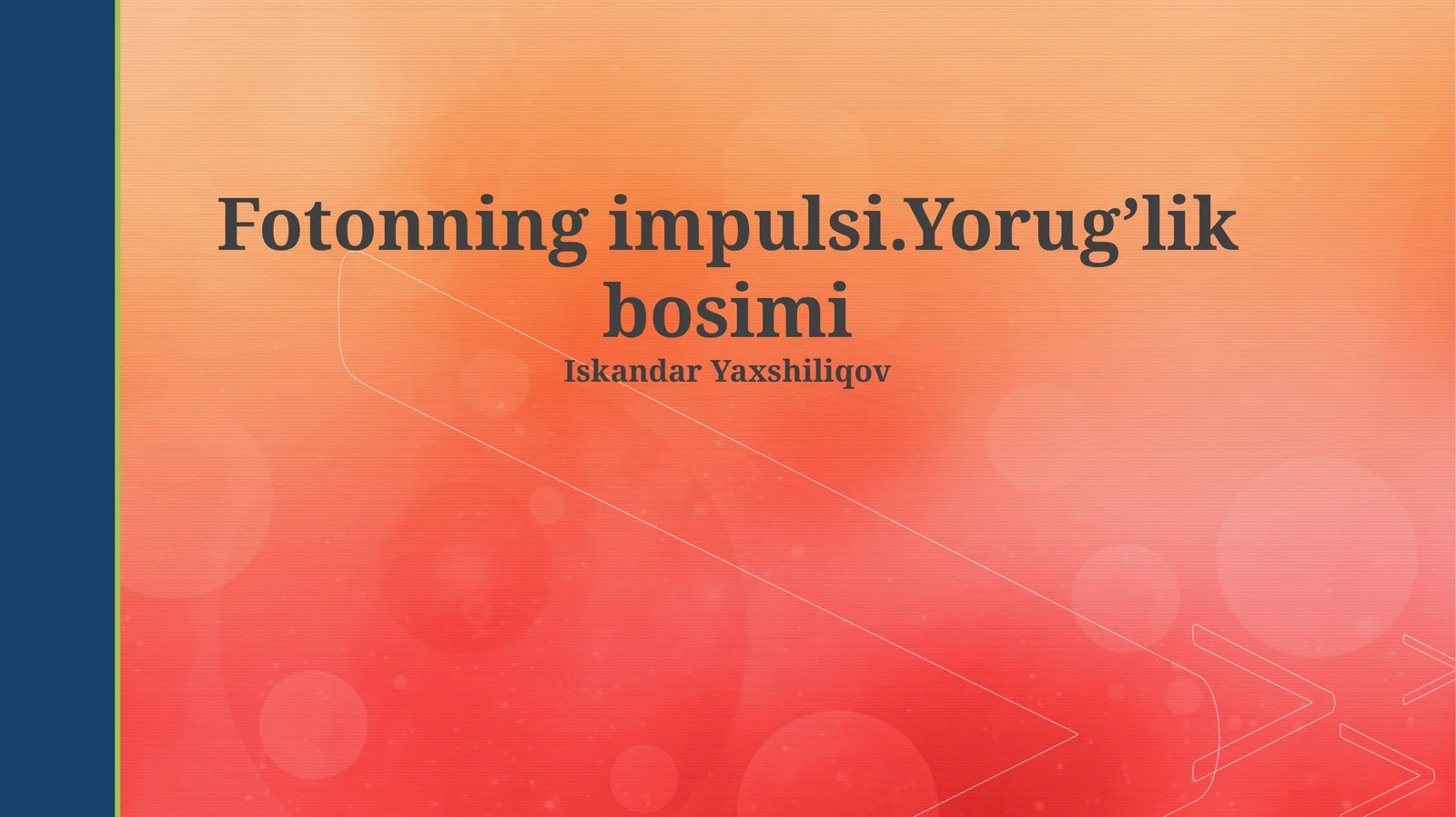 Fotonning impulsi.Yorug’lik bosimi