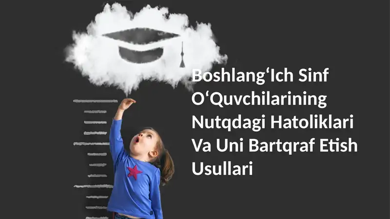 BoshlangʻIch Sinf OʻQuvchilarining Nutqdagi Hatoliklari Va Uni Bartqraf Etish Usullari