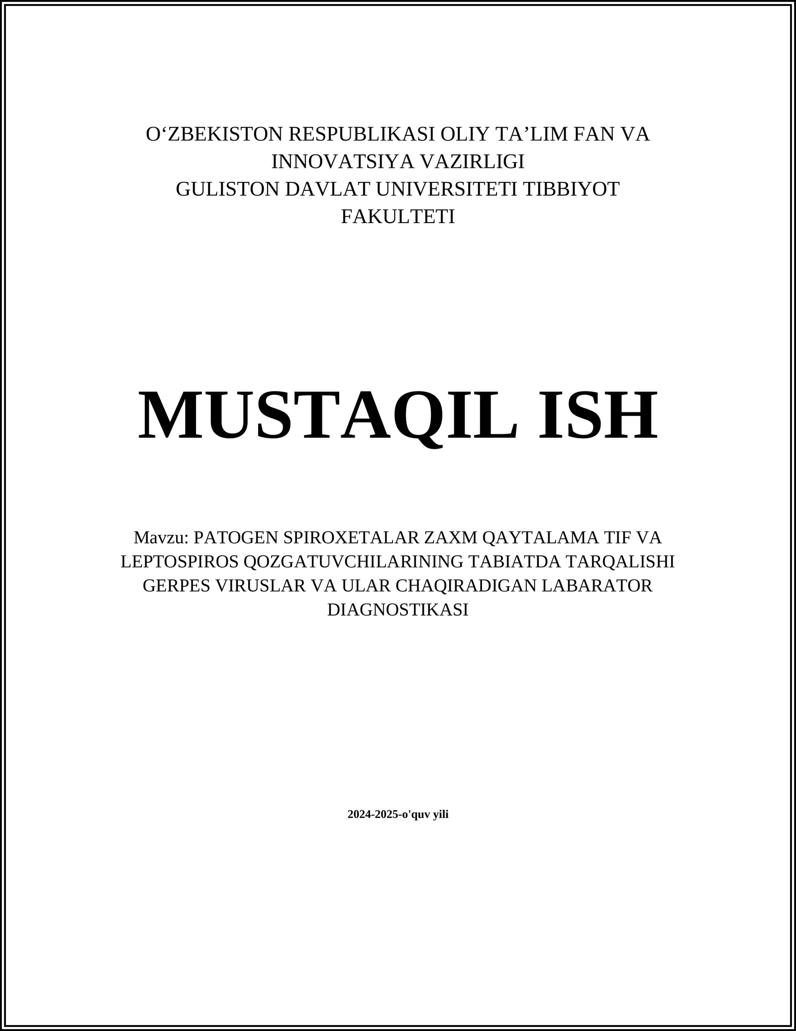 PATOGEN SPIROXETALAR ZAXM QAYTALAMA TIF VA LEPTOSPIROS QOZGATUVCHILARINING TABIATDA TARQALISHI GERPES VIRUSLAR VA ULAR CHAQIRADIGAN LABARATOR DIAGNOSTIKASI