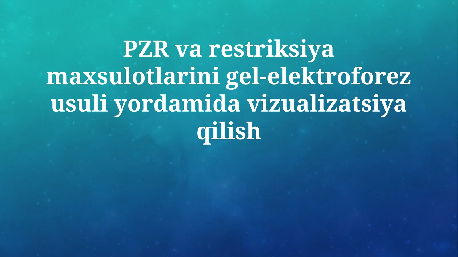 PZR va restriksiya maxsulotlarini gel-elektroforez usuli yordamida vizualizatsiya qilish