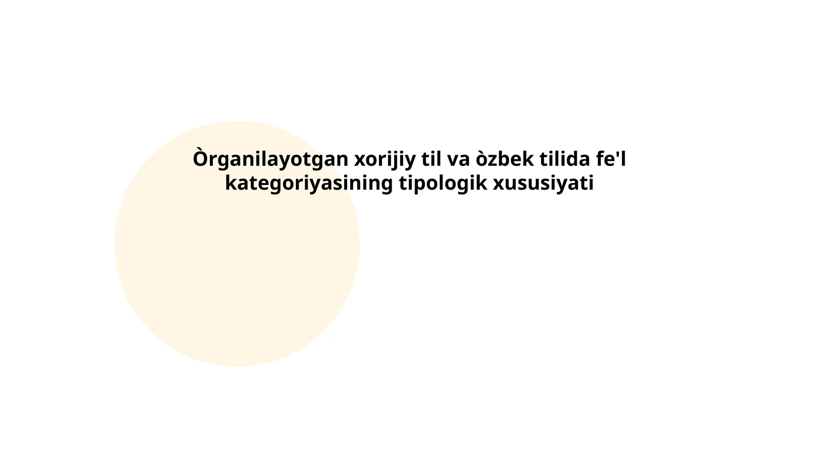 Òrganilayotgan xorijiy til va òzbek tilida fe'l kategoriyasining tipologik xususiyati