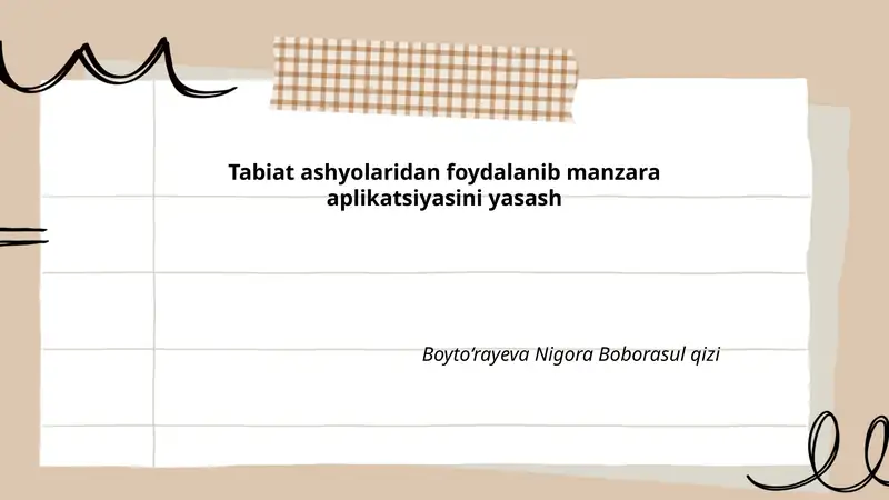 Tabiat ashyolaridan foydalanib manzara aplikatsiyasini yasash