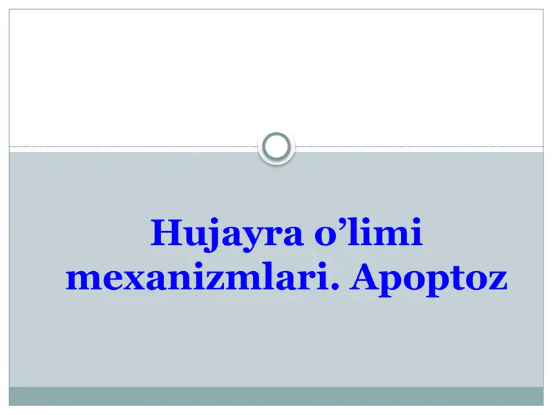 Apoptoz. Hujayra o’limi mexanizmlari