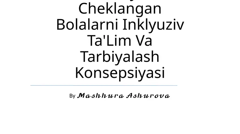 Imkonyati Cheklangan Bolalarni Inklyuziv Ta'Lim Va Tarbiyalash Konsepsiyasi