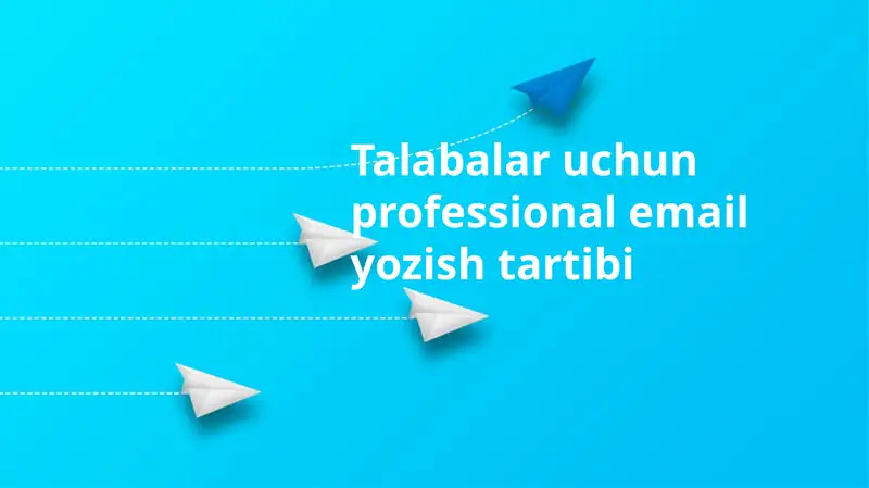 Talabalar uchun professional email yozish tartibi