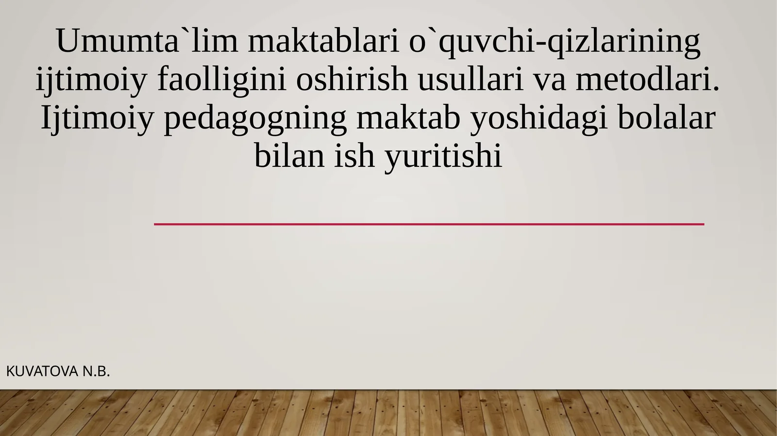 Umumta`lim maktablar o`quvchi-qizlarining ijtimoiy faolligini oshirish usullari va metodlari. Ijtimoiypedagogning maktab yoshidagi bolalar bilan ishi