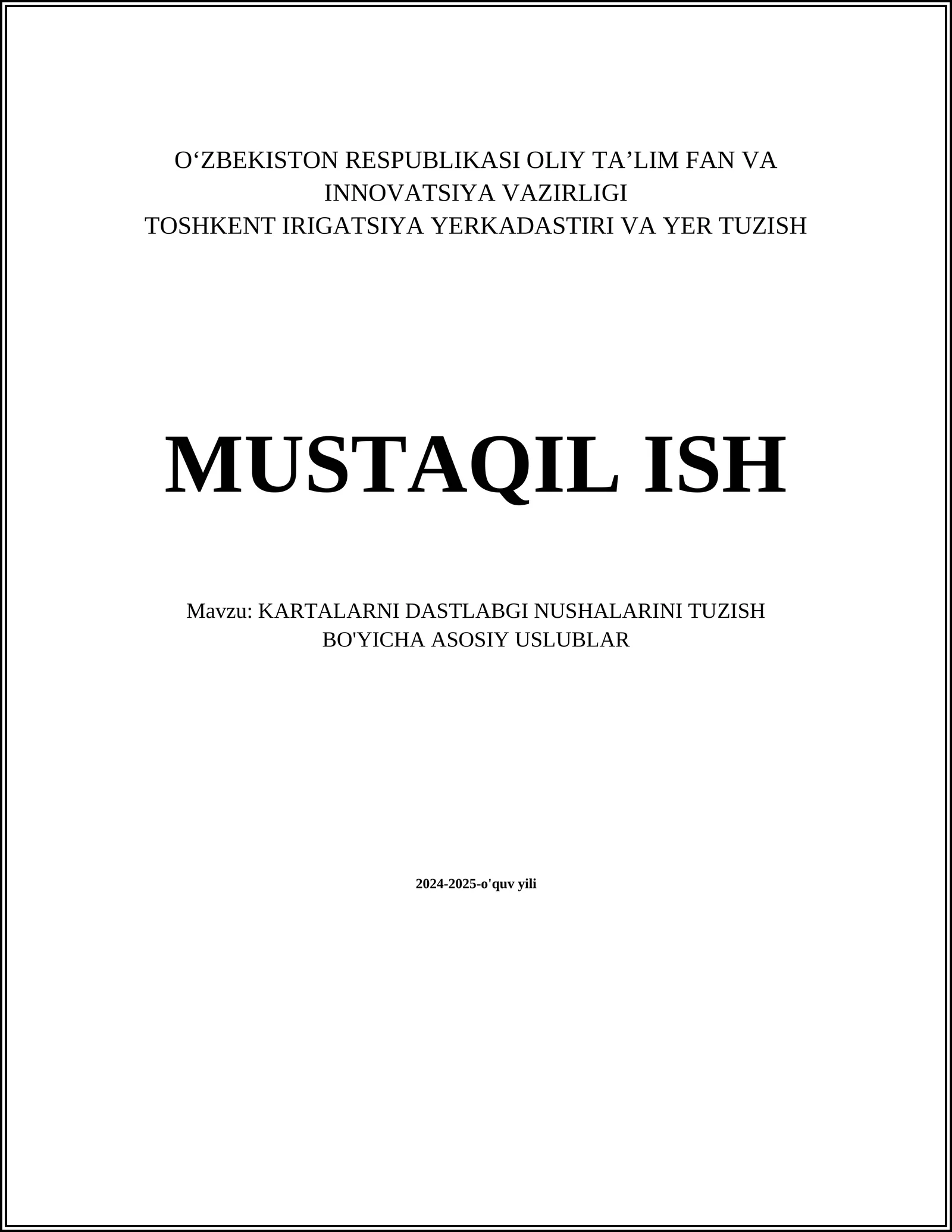 KARTALARNI DASTLABGI NUSHALARINI TUZISH BO'YICHA ASOSIY USLUBLAR